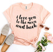 ELITE CASA I Love You to the Moon and Back T-Shirt Image
